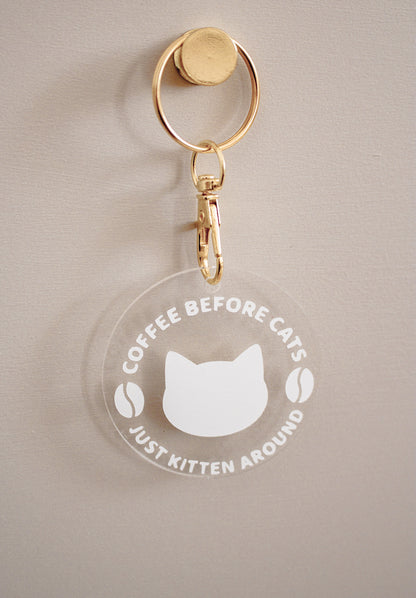 Acryl Schlüsselanhänger „Coffee Before Cats – Just Kitten Around"
