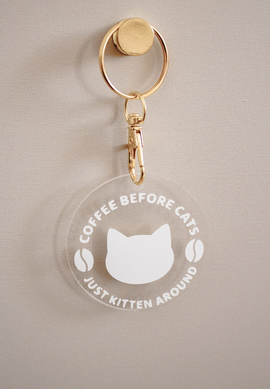 Acryl Schlüsselanhänger „Coffee Before Cats – Just Kitten Around"